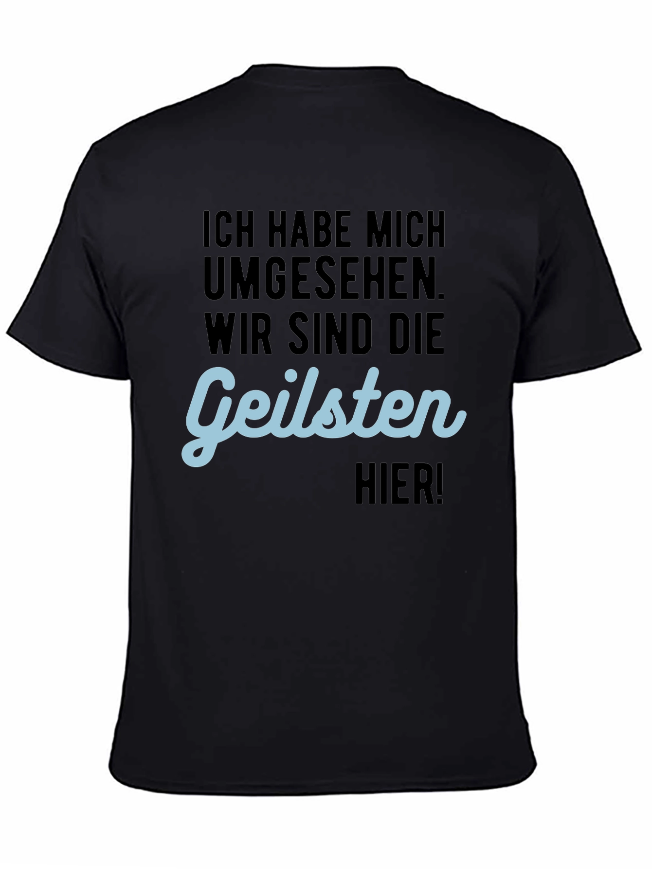 Geilsten Here Mens Black T-Shirt Funny German Slogan Tee