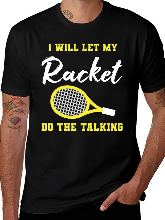 Tennis Racket Graphic T-Shirt: Let My Racket Do The Talking!
