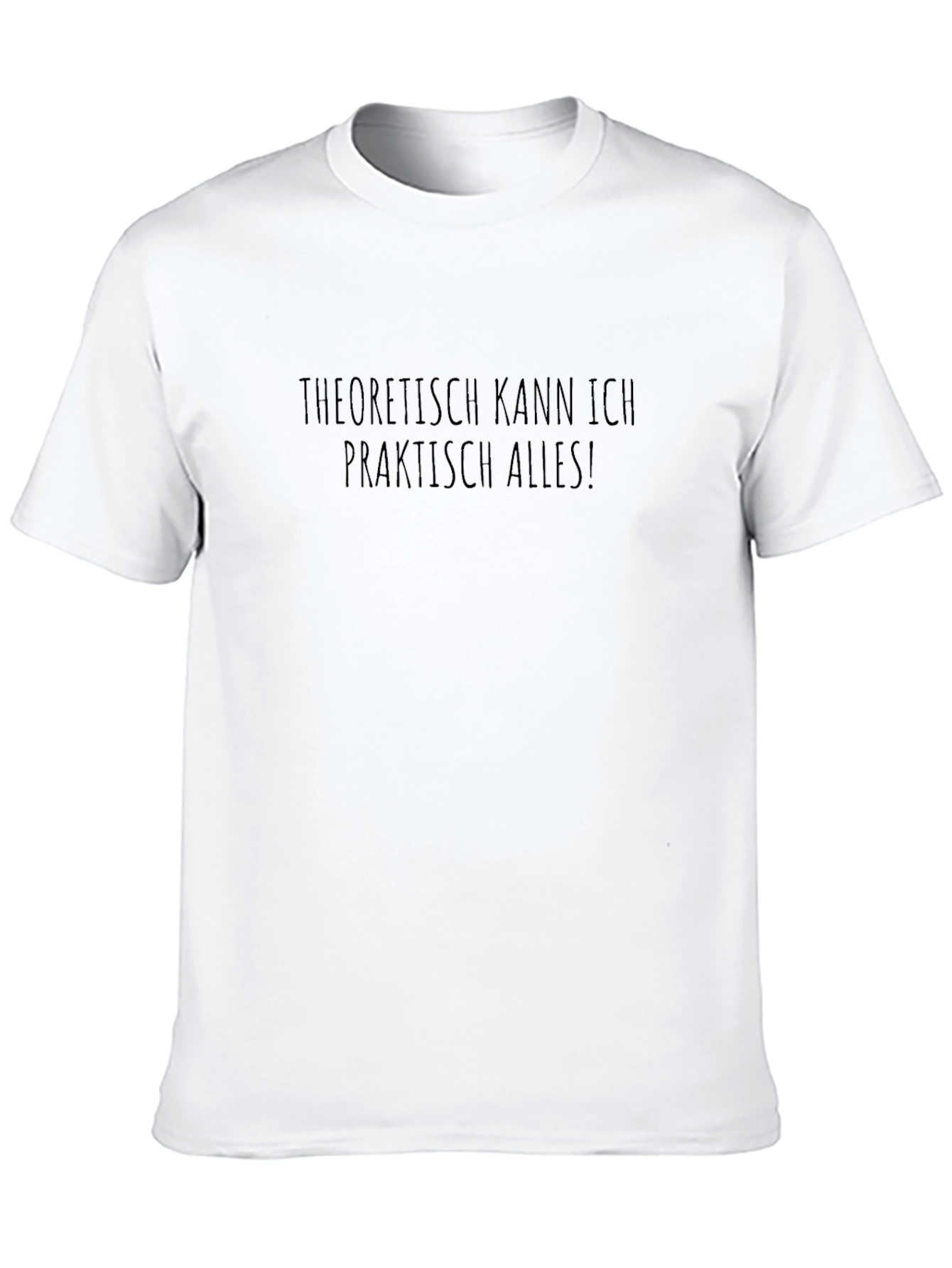 Theoretically I Can Do Anything T-Shirt