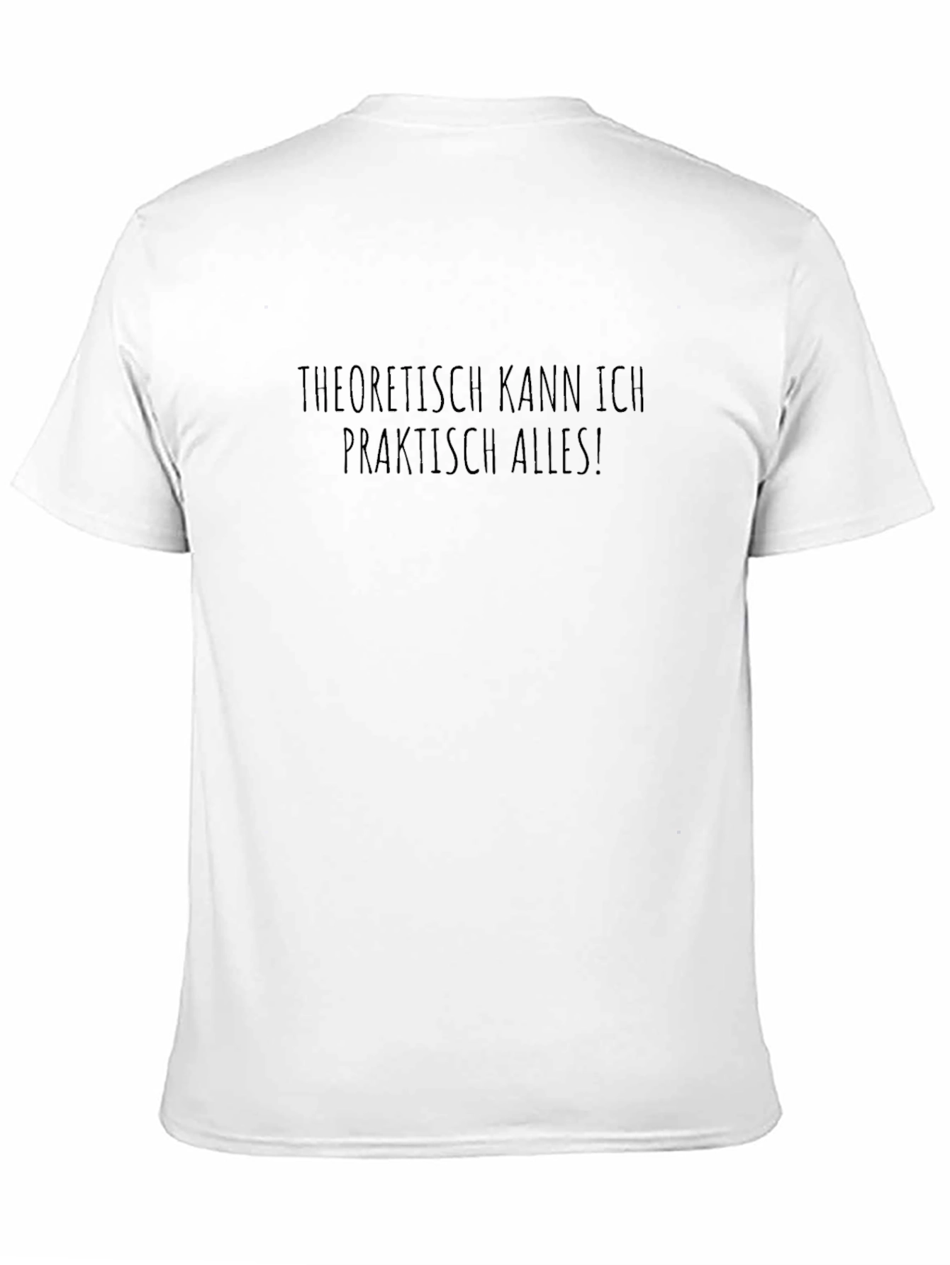 Theoretically I Can Do Anything T-Shirt