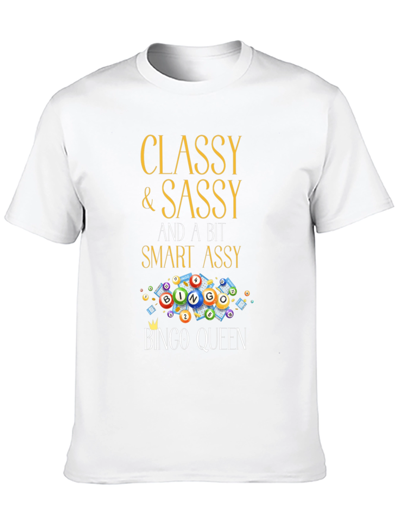 Classy & Sassy Bingo Queen T-Shirt