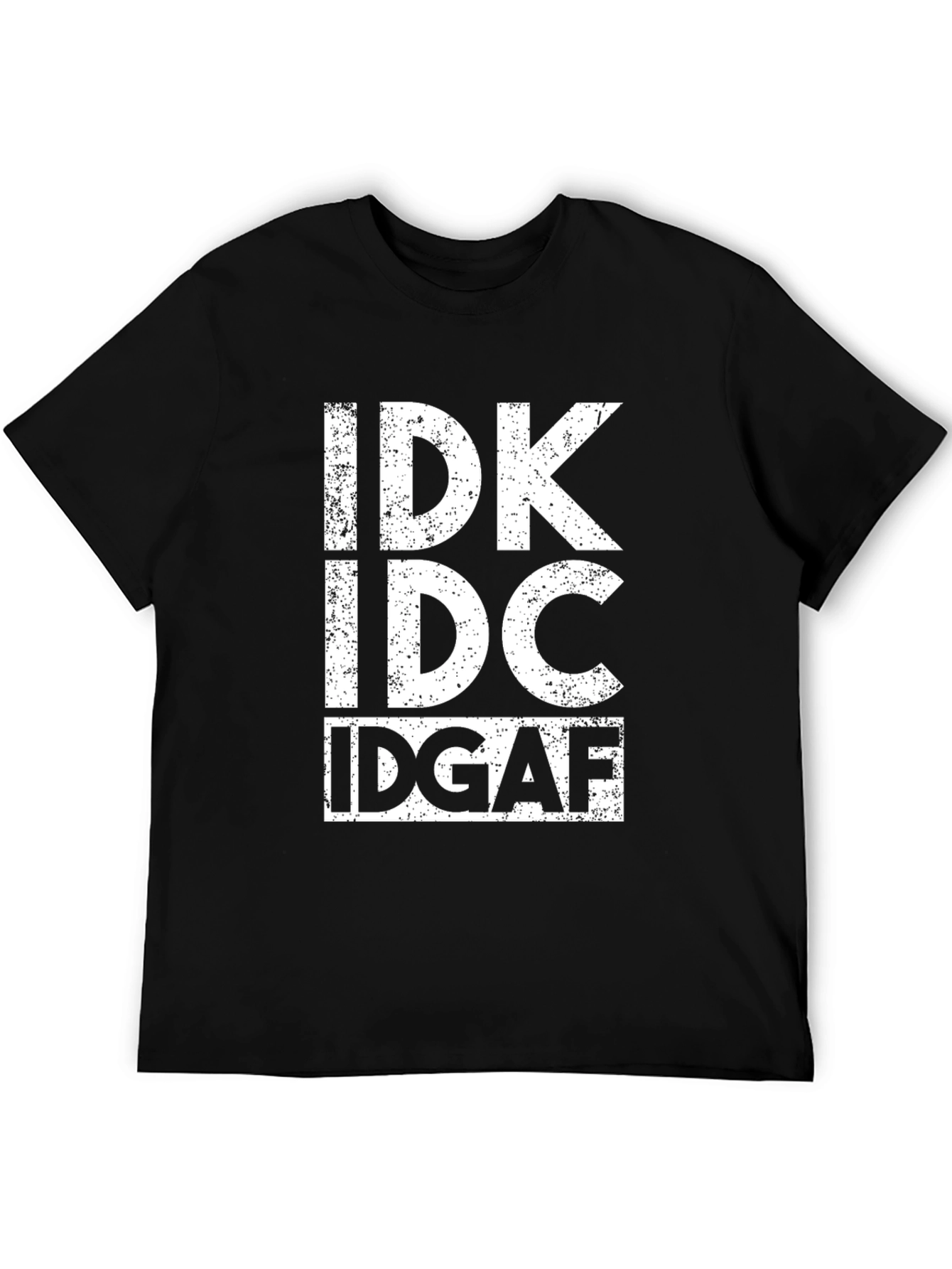 IDK IDC IDGAF Graphic Tee - Casual Black T-Shirt