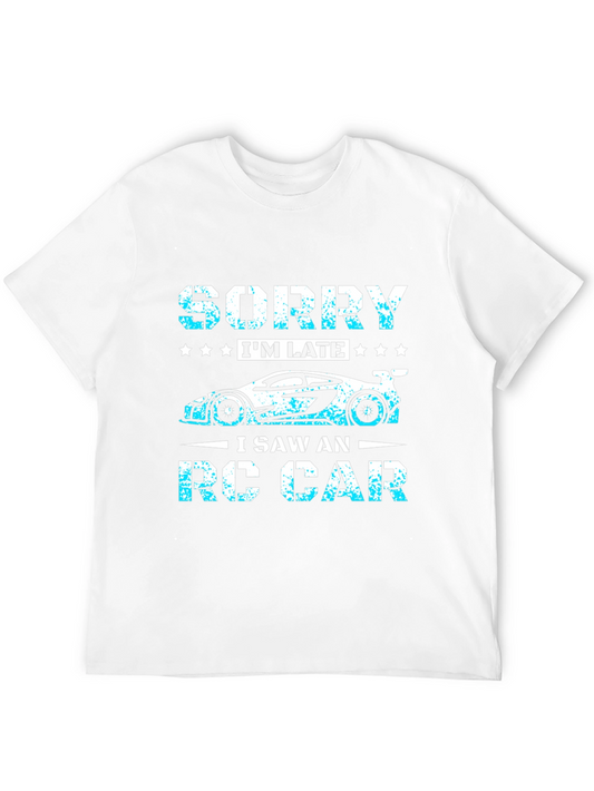 Funny RC Car T-Shirt - Sorry Im Late Tee