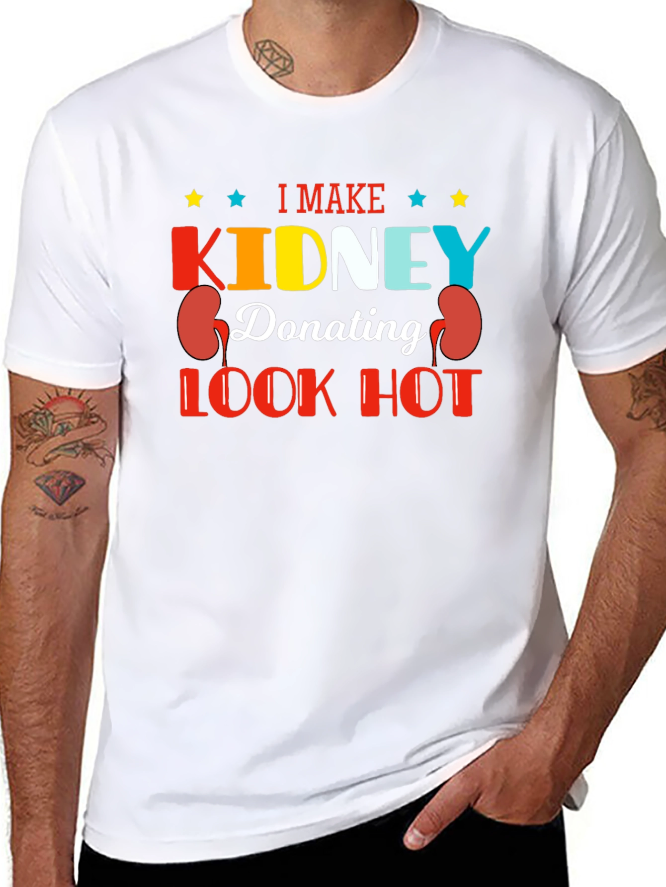 I Make Kidney Donating Look Hot T-Shirt