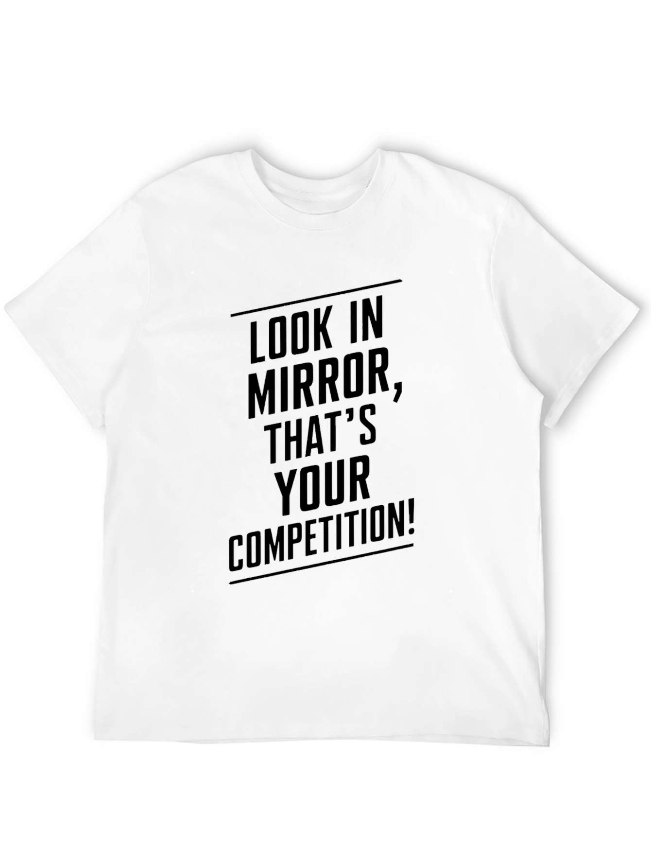 Motivational Black T-Shirt - Your Competition