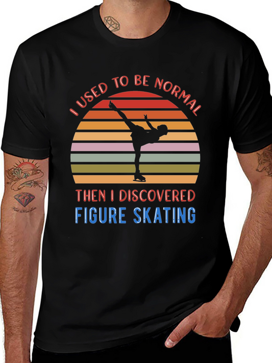 Figure Skating T-Shirt - I Used to Be Normal