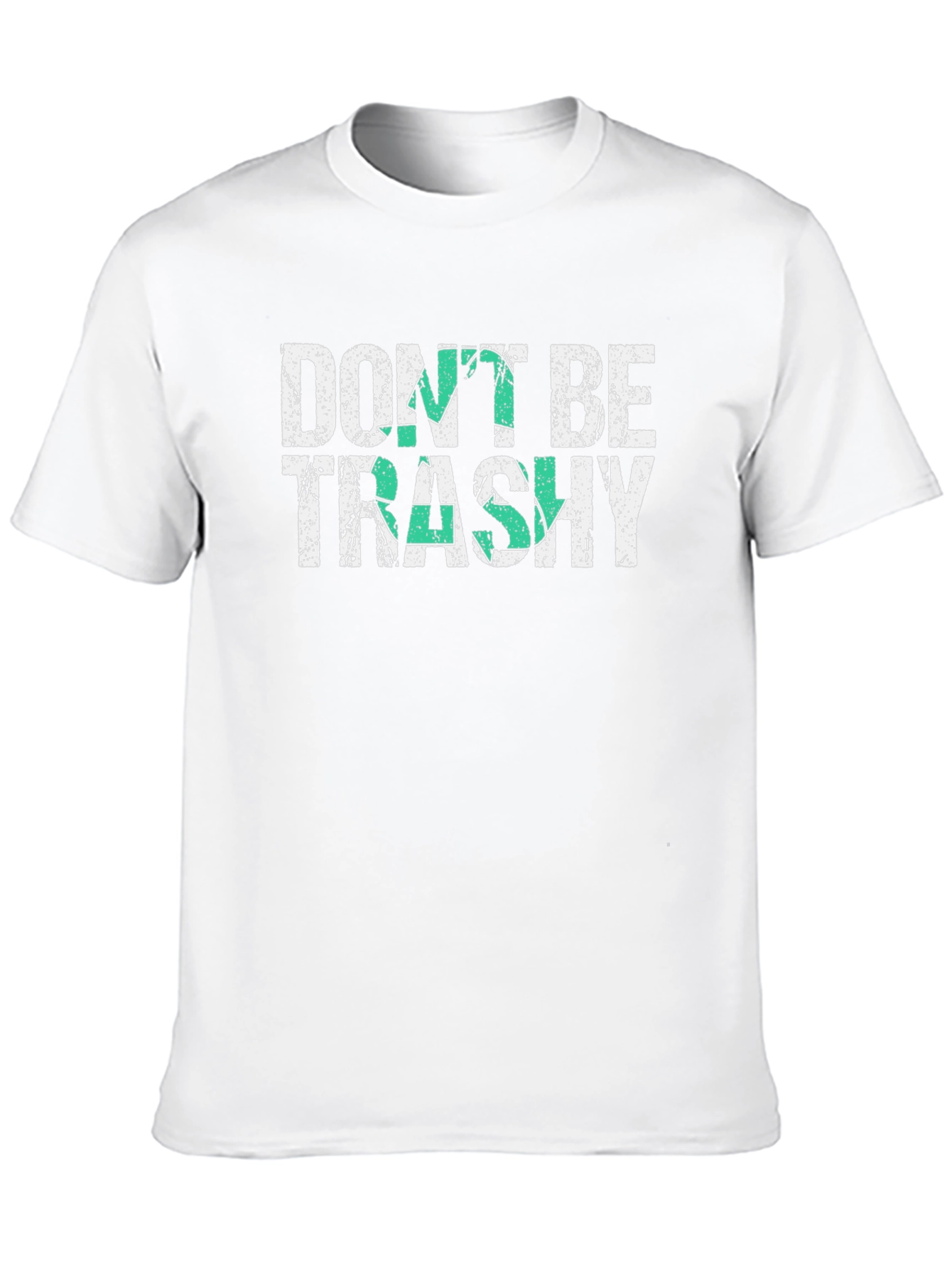 Dont Be Trashy Graphic T-Shirt