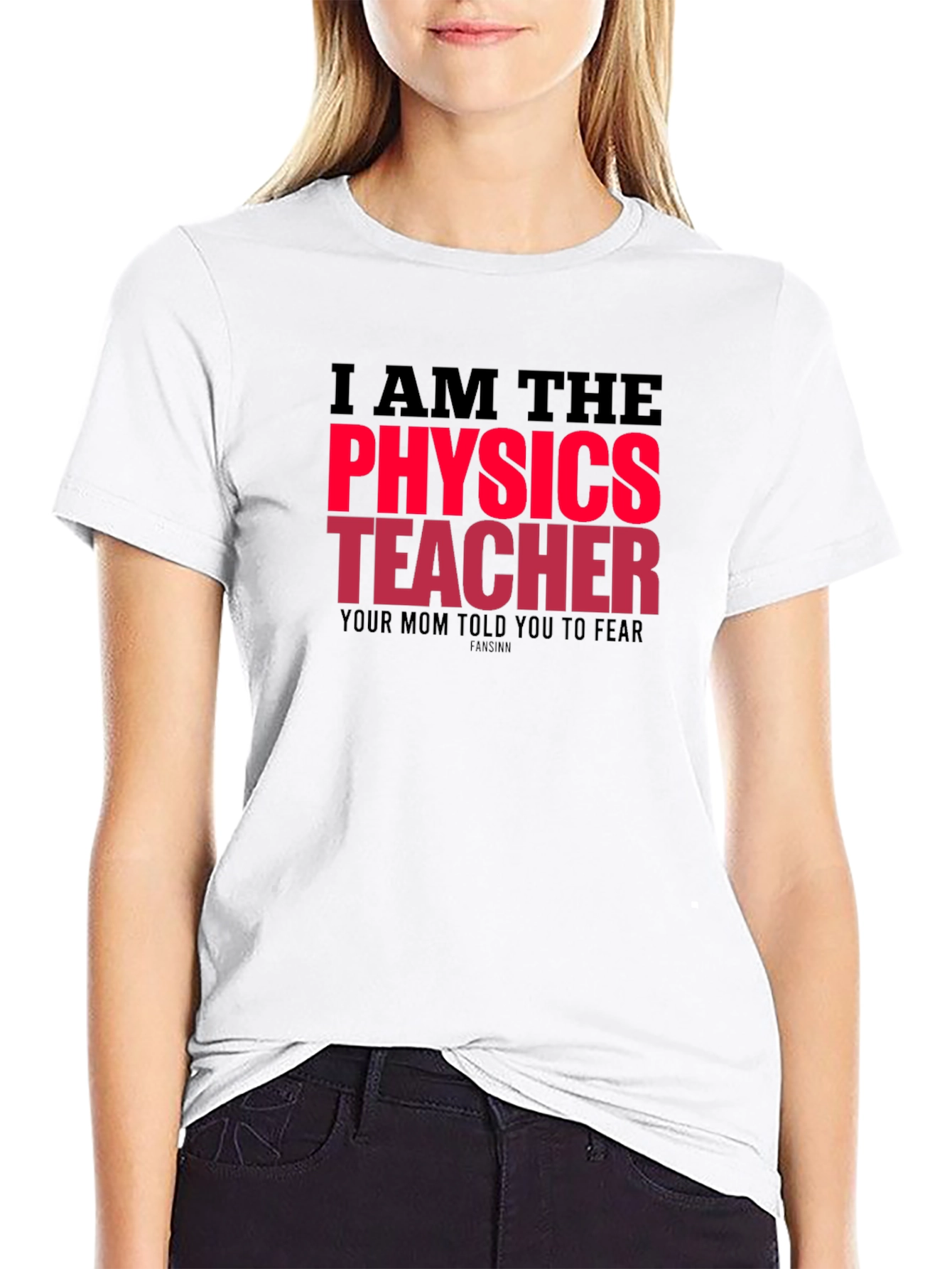 I Am The Physics Teacher Novelty Graphic T-Shirt