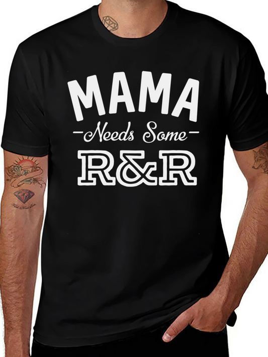 Mama Needs Some R&R T-Shirt