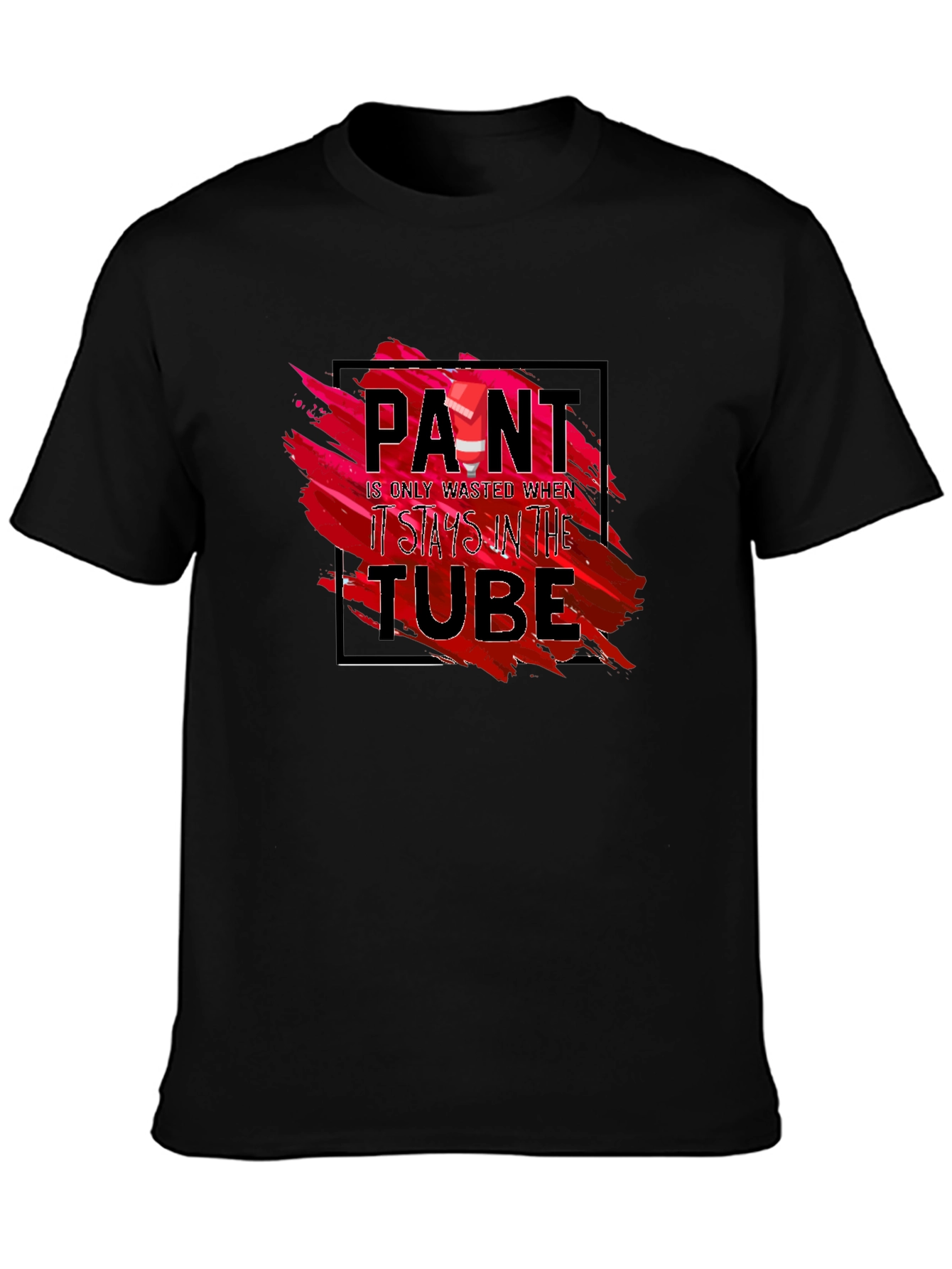 Paint is Only Wasted T-Shirt - Artistic Expression Tee