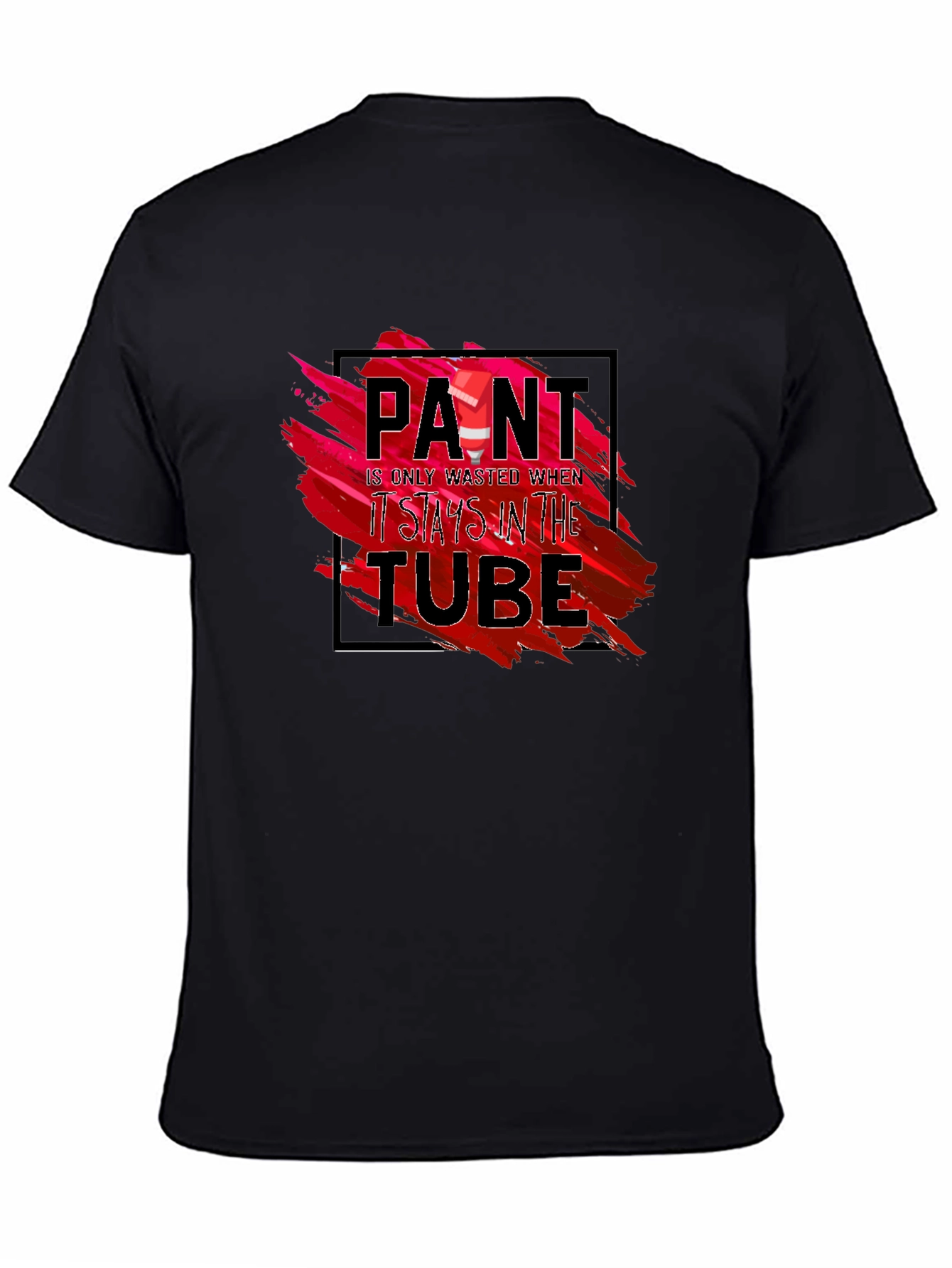 Paint is Only Wasted T-Shirt - Artistic Expression Tee